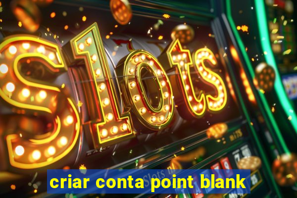 criar conta point blank